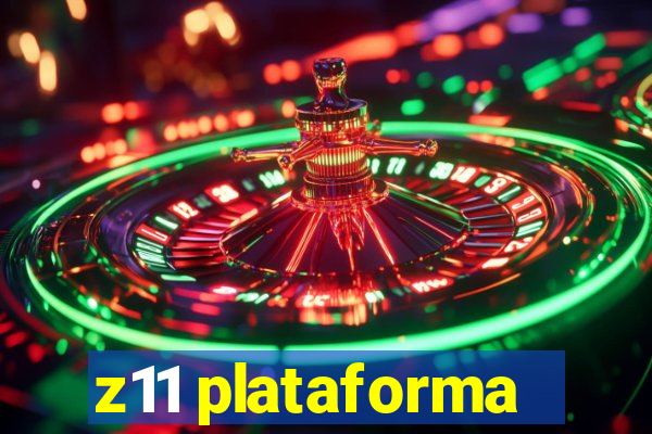 z11 plataforma